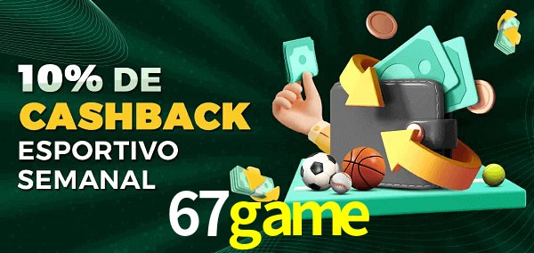 10% de bônus de cashback na 67game